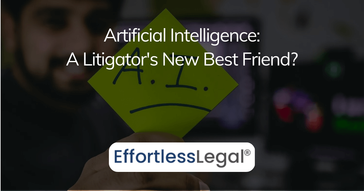 Artificial Intelligence: A Litigator’s New Best Friend?