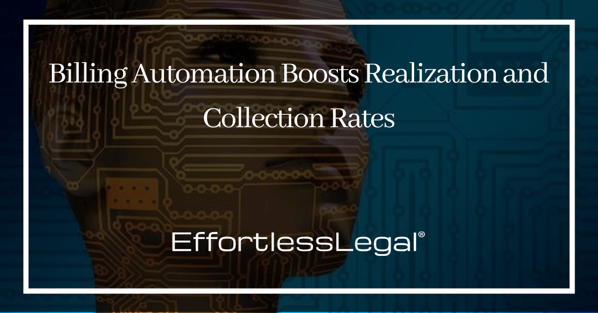 Billing Automation Boosts Realization and Collection Rates
