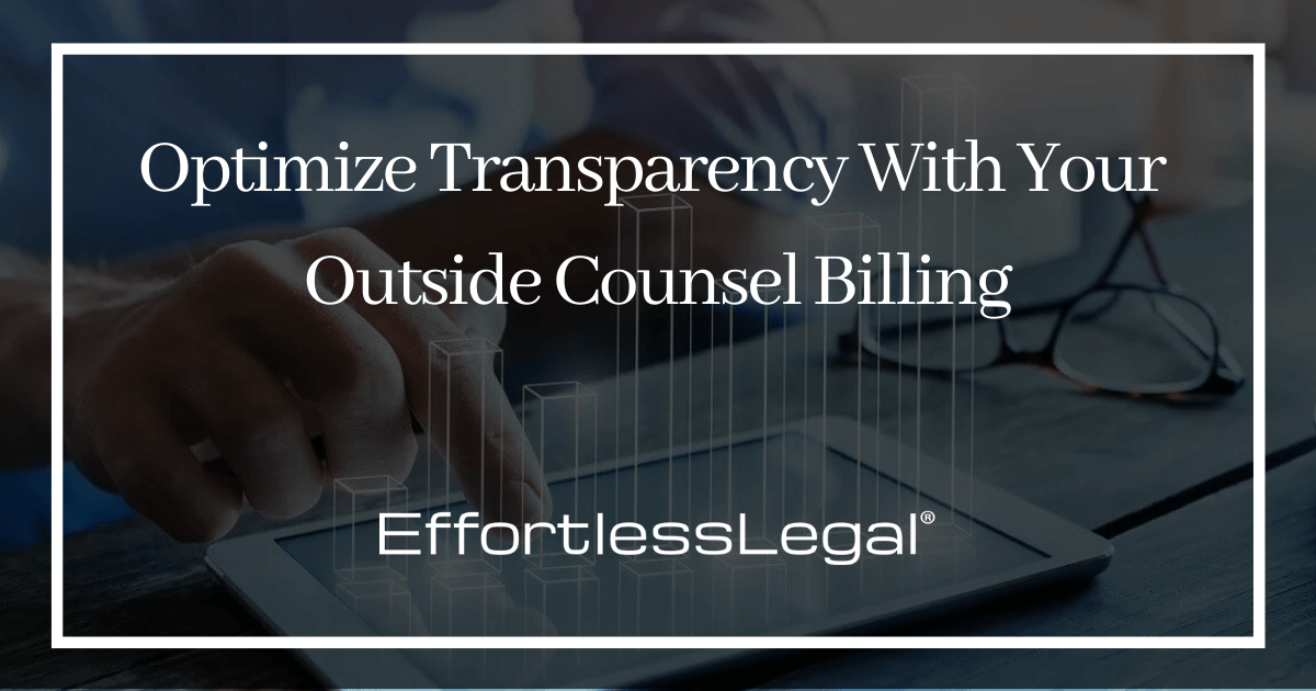 Optimize Transparency With Your Outside Counsel Billing