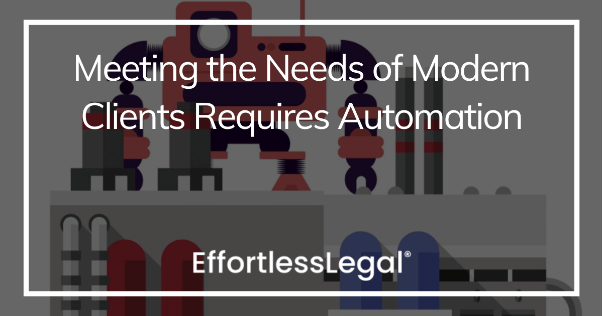 Meeting the Needs of Modern Clients Requires Automation