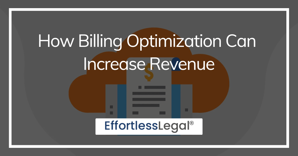 Automated Billing and How Billing Optimization Can Increase Revenue for Law Firms