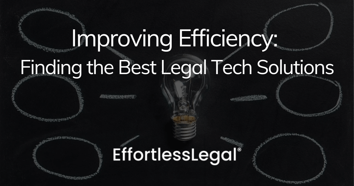Improving Efficiency: Finding the Best Legal Tech Solutions