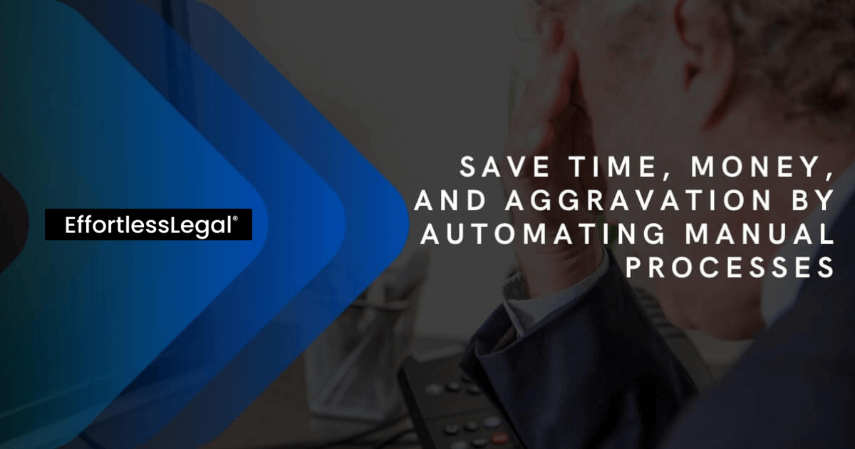 Save Time, Money, and Aggravation by Automating Manual Processes