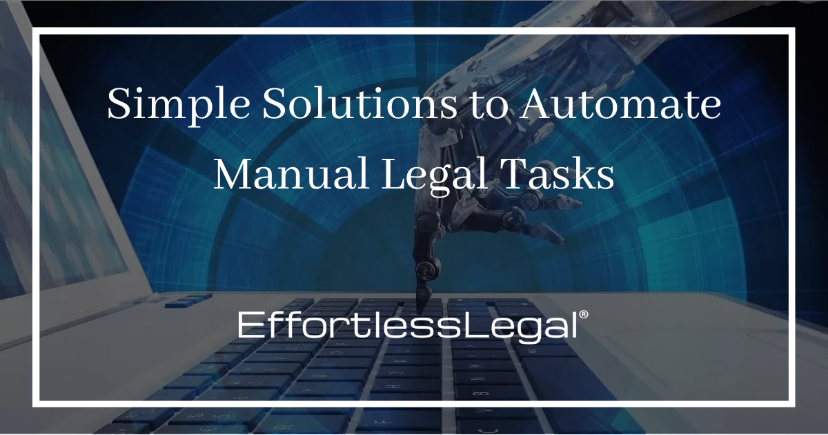 Automation In Law Firms: Simple Solutions To Automate Manual Tasks