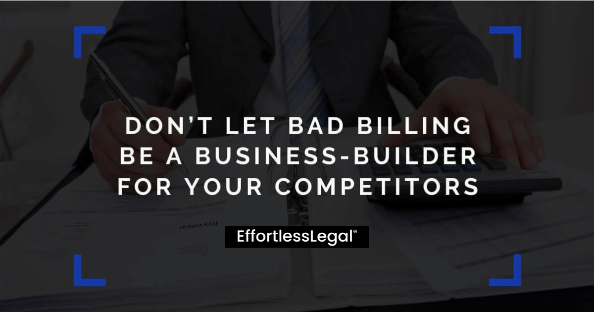 Don’t Let Bad Billing Be A Business-Builder For Your Competitors