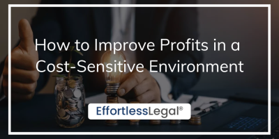 How to Improve Law Firm Profitability in a Cost-Sensitive Environment